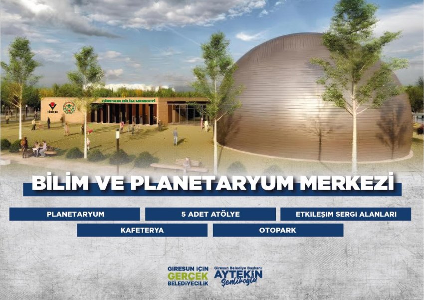 BAŞKAN ŞENLİKOĞLU: BİLİM VE PLANETARYUM MERKEZİ GİRESUN’UMUZA DEĞER KATACAK